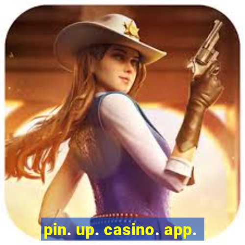 pin. up. casino. app.